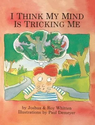 Roy Whitten, Joshua R Whitten - I Think My Mind Is Tricking Me, Inbunden. Tillgänglighet: Lägg i varukorg