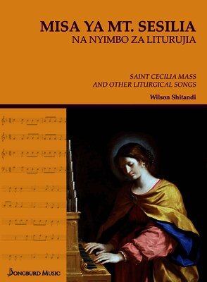 Wilson Shitandi - St. Cecilia Mass and Other Liturgical Songs, Häftad