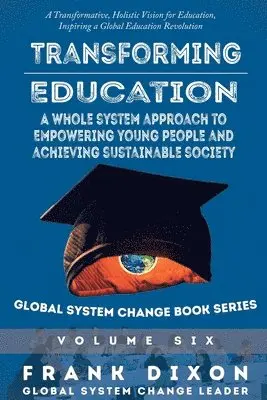 Frank Dixon - Transforming Education, Häftad. Tillgänglighet: Lägg i varukorg
