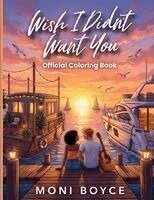 Moni Boyce - Wish I Didn't Want You Official Coloring Book, Häftad. Tillgänglighet: Lägg i varukorg