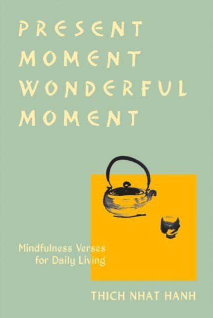 Thich Nhat Hanh - Present Moment Wonderful Moment (Revised Edition), E-bok