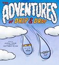 The Adventures of Drip and Drop