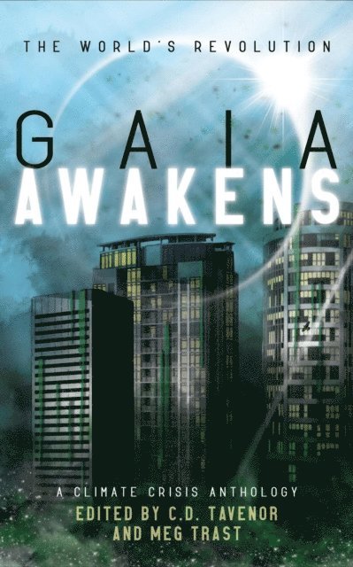 C. D. Tavenor - Gaia Awakens: A Climate Crisis Anthology, E-bok
