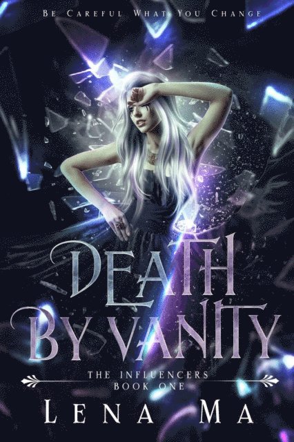 Lena Ma - Death by Vanity: Be Careful What You Change, E-bok