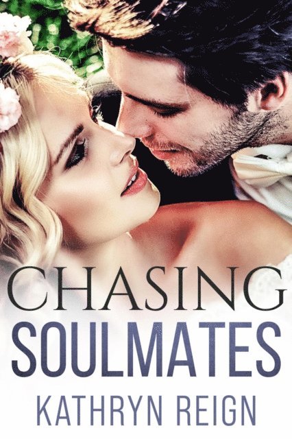 Kathryn Reign - Chasing Soulmates, E-bok