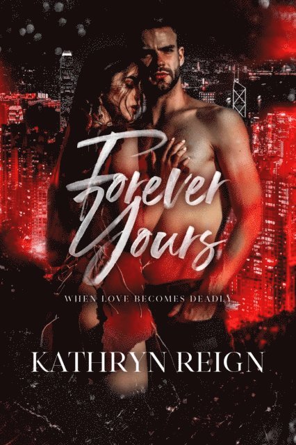 Kathryn Reign - Forever Yours, E-bok