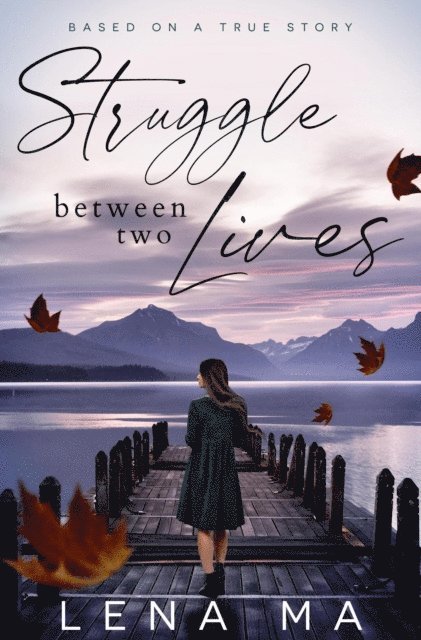 Lena Ma - Struggle Between Two Lives, E-bok