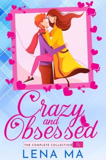 Lena Ma - Crazy and Obsessed (The Complete Collection), E-bok