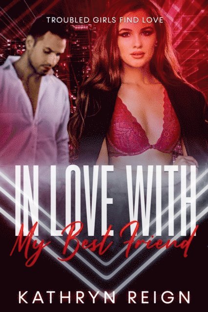Kathryn Reign - In Love with my Best Friend, E-bok
