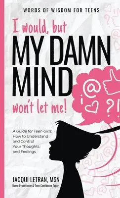 Jacqui Letran - I would, but MY DAMN MIND won't let me!, Inbunden. Tillgänglighet: Lägg i varukorg