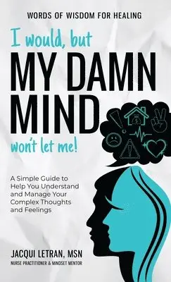 Jacqui Letran - I Would, but My DAMN MIND Won't Let Me!, Inbunden. Tillgänglighet: Lägg i varukorg