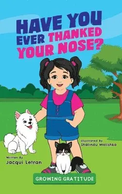 Jacqui Letran - Have You Ever Thanked Your Nose?, Inbunden. Tillgänglighet: Lägg i varukorg