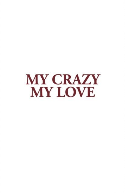 John Crutchfield - My Crazy My Love, E-bok