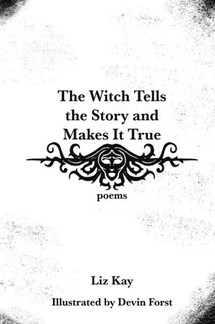 Liz Kay - Witch Tells the Story and Makes It True, E-bok