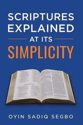 Oyindamola Sadiq Segbo - Scriptures Explained at It's Simplicity, Häftad. Tillgänglighet: Lägg i varukorg