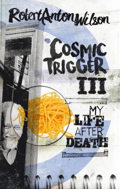Robert Anton Wilson - Cosmic Trigger III, E-bok