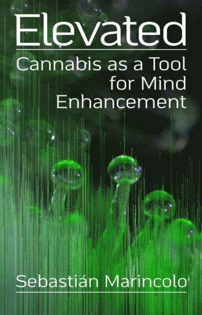 Sebastian Marincolo - Elevated: Cannabis as a Tool for Mind Enhancement, E-bok