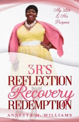 Annetta M Williams - 3 R's Reflection Recovery Redemption, Häftad