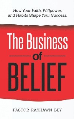 Pastor Rashawn Bey - Business of Belief, Inbunden