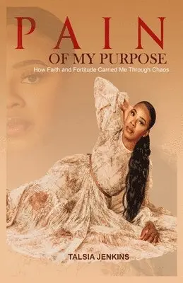 Talsia Jenkins - Pain of My Purpose, Häftad. Tillgänglighet: Lägg i varukorg