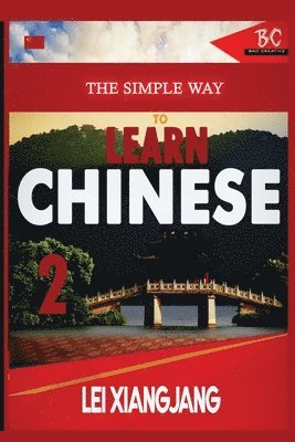 Lei Xiangjian - Simple Way to Learn Chinese 2, Häftad