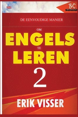 Erik Visser - De Eenvoudige Manier Om Engels Te Leren 2, Häftad