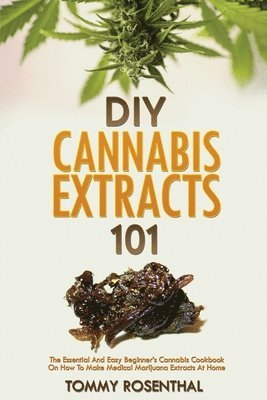 Tommy Rosenthal - DIY Cannabis Extracts 101, Häftad. Tillgänglighet: Lägg i varukorg