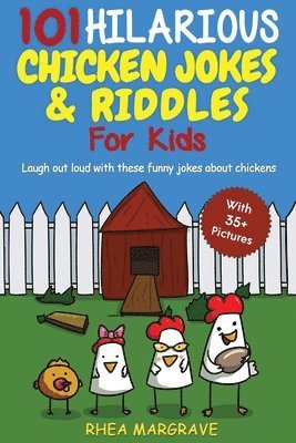 Rhea Margrave - 101 Hilarious Chicken Jokes & Riddles For Kids, Häftad. Tillgänglighet: Lägg i varukorg