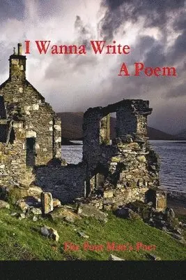 The Poor Man's Poet - I Wanna Write a Poem, Häftad. Tillgänglighet: Lägg i varukorg