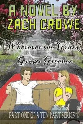 Zach Crowe - Wherever the Grass Grows Greener, Häftad. Tillgänglighet: Lägg i varukorg