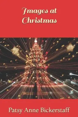 Patsy Anne Bickerstaff - Images at Christmas, Häftad. Tillgänglighet: Lägg i varukorg