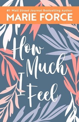 Marie Force - How Much I Feel, Miami Nights Series, Book 1, Häftad