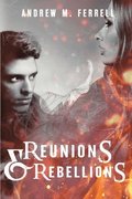 Reunions & Rebellions