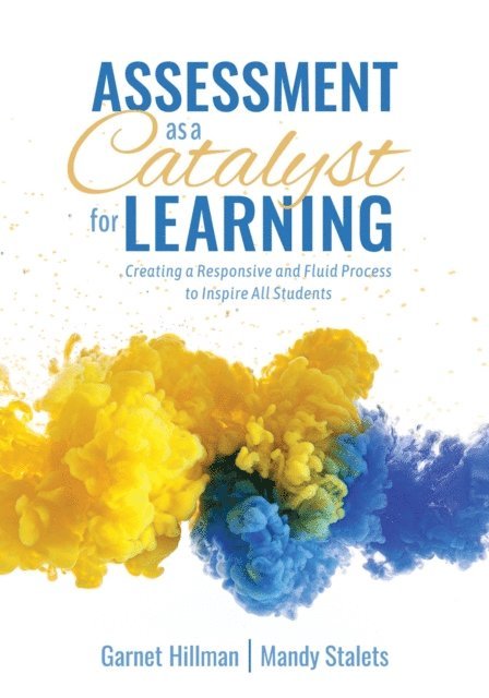 Mandy Stalets, Garnet Hillman - Assessment as a Catalyst for Learning, E-bok