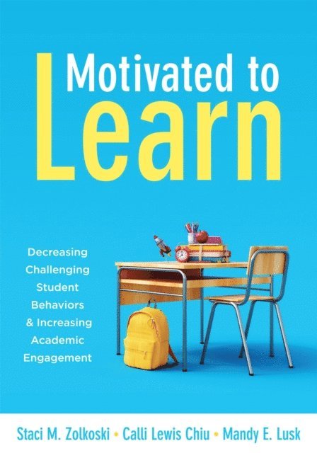 Mandy E. Lusk, Calli Lewis Chiu, Staci M. Zolkoski - Motivated to Learn, E-bok