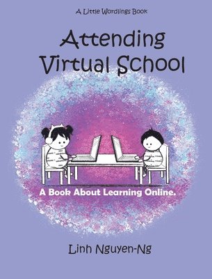 Linh Nguyen-Ng - Attending Virtual School, Inbunden