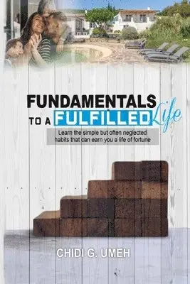 Chidi G Umeh - Fundamentals to a Fulfilled Life, Häftad. Tillgänglighet: Lägg i varukorg