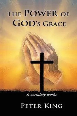 Peter King - Power of God's Grace, Häftad. Tillgänglighet: Lägg i varukorg