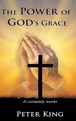 Peter King - Power of God's Grace, Inbunden. Tillgänglighet: Lägg i varukorg