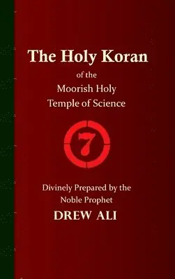 Timothy Noble Drew Ali, Timothy Noble Drew Ali - Holy Koran of the Moorish Holy Temple of Science - Circle 7, Inbunden. Tillgänglighet: Lägg i varukorg