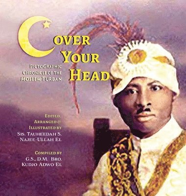 Tauheedah Najee-Ullah El - (C)over Your Head, Inbunden. Tillgänglighet: Lägg i varukorg