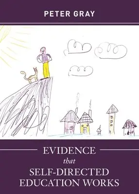 Peter Gray - Evidence that Self-Directed Education Works, Häftad. Tillgänglighet: Lägg i varukorg