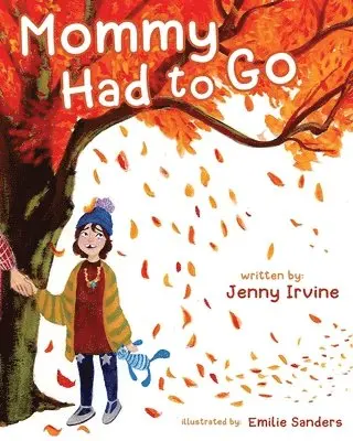 Jenny Irvine - Mommy Had To Go, Häftad. Tillgänglighet: Lägg i varukorg