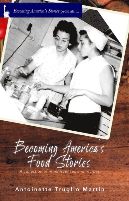 Antoinette Truglio Martin - Becoming America's Food Stories, E-bok
