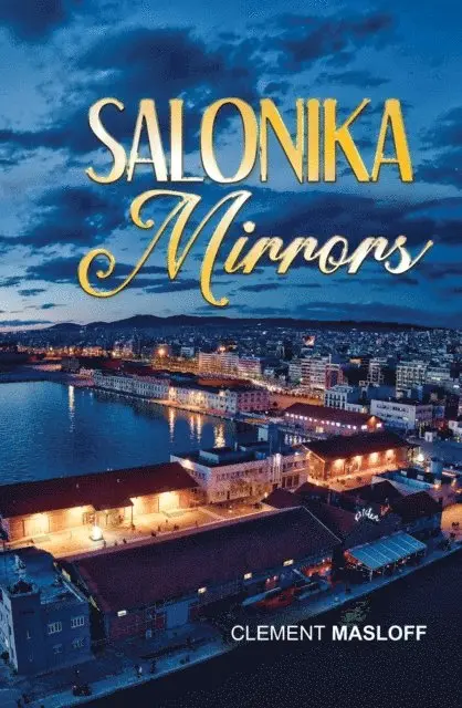 CLEMENT MASLOFF - SALONIKA MIRRORS, E-bok. Tillgänglighet: Lägg i varukorg