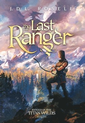 J D L Rosell - Last Ranger, Inbunden