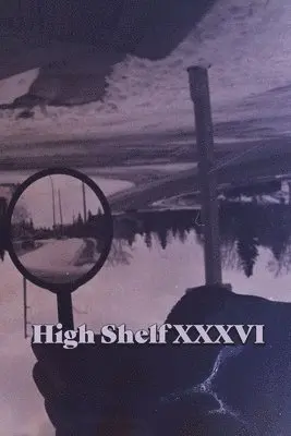 High Shelf Press - High Shelf XXXVI, Häftad. Tillgänglighet: Lägg i varukorg