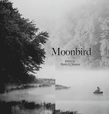 Henry Stanton - Moonbird, Inbunden. Tillgänglighet: Lägg i varukorg