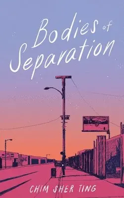 Chim Sher Ting - Bodies of Separation, Häftad. Tillgänglighet: Lägg i varukorg