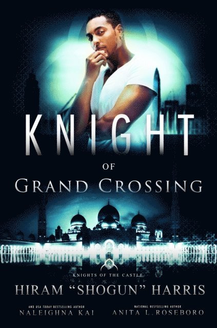 Anital L. Roseboro, Naleighna Kai, Hiram Shogun Harris - Knight of Grand Crossing, E-bok